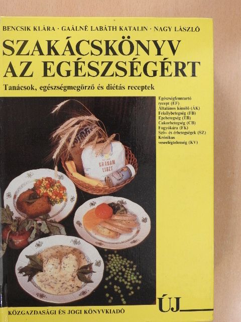 Bencsik Klára - Szakácskönyv az egészségért [antikvár]