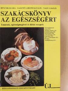Bencsik Klára - Szakácskönyv az egészségért [antikvár]