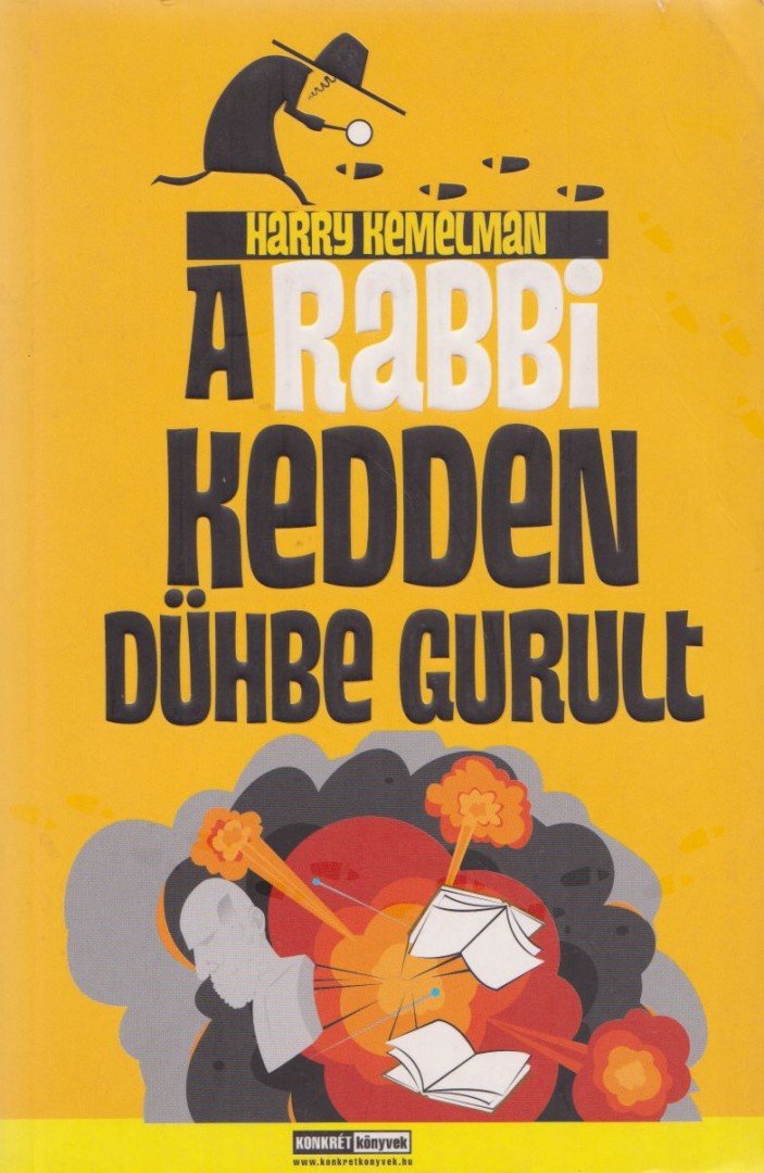 Harry Kemelman - A rabbi kedden dühbe gurult [antikvár]