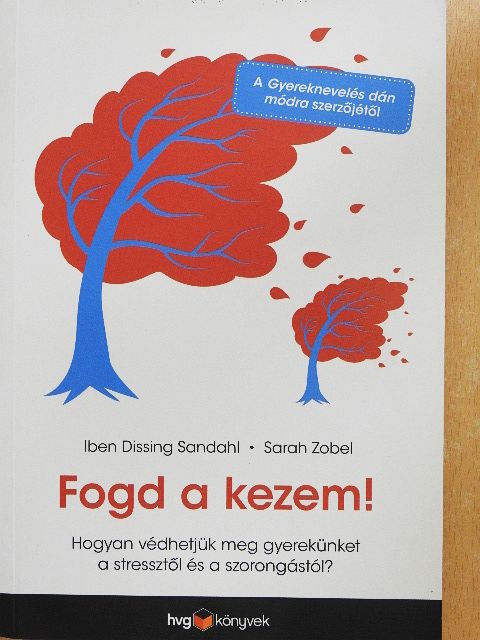 Iben Dissing Sandahl - Fogd a kezem! [antikvár]