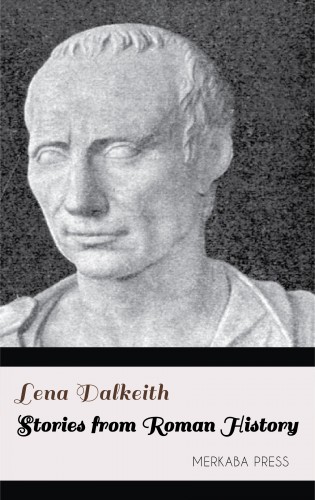 Dalkeith Lena - Stories from Roman History [eKönyv: epub, mobi]