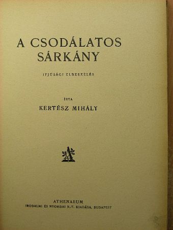 Kertész Mihály - A csodálatos sárkány [antikvár]