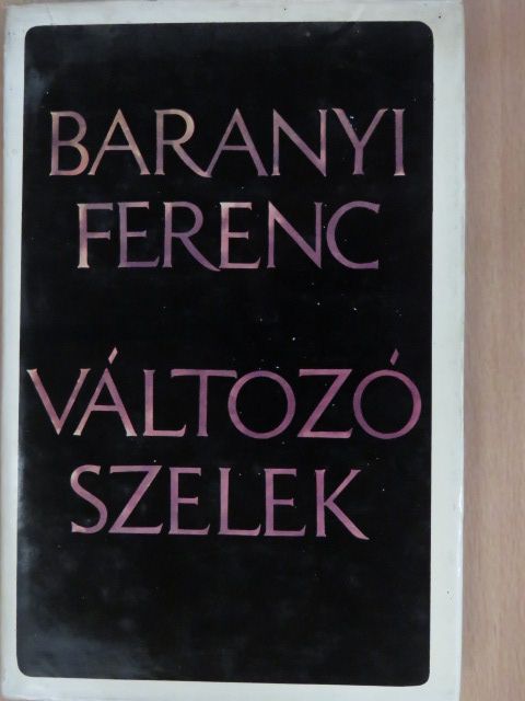 Baranyi Ferenc - Változó szelek (dedikált példány) [antikvár]