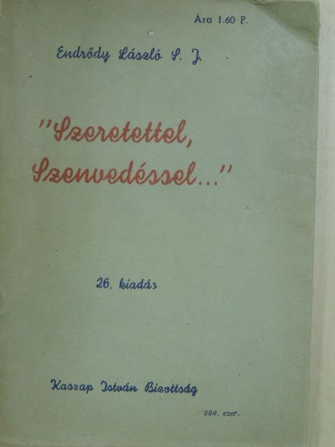 Endrődy László - "Szeretettel, Szenvedéssel..." [antikvár]