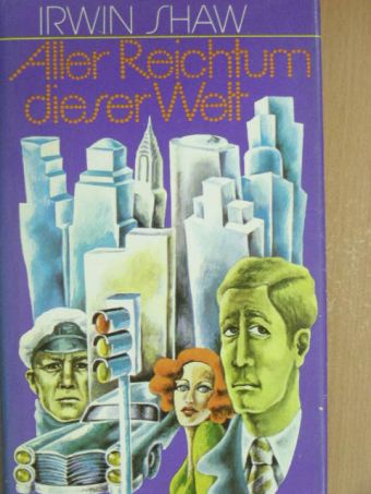Irwin Shaw - Aller Reichtum dieser Welt [antikvár]