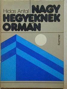 Hidas Antal - Nagy hegyeknek ormán [antikvár]