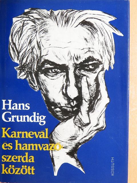 Hans Grundig - Karnevál és hamvazószerda között [antikvár]
