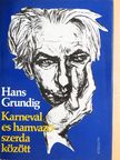 Hans Grundig - Karnevál és hamvazószerda között [antikvár]