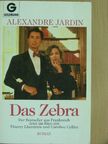 Alexandre Jardin - Das Zebra [antikvár]