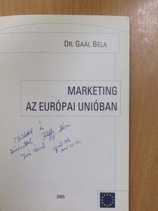 Dr. Gaál Béla - Marketing az Európai Unióban (dedikált példány) [antikvár]