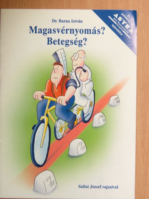 Dr. Barna István - Magasvérnyomás? Betegség? [antikvár]