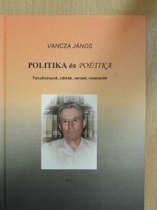 Vancza János - Politika és poétika [antikvár]
