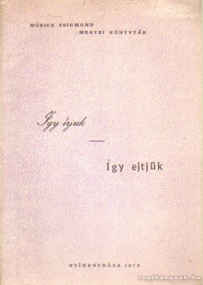 Magyari Béláné - Így írjuk - Így ejtjük [antikvár]