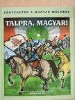 Ungváry Zsolt - Talpra, magyar! [antikvár]
