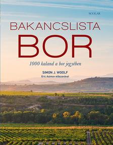 Simon J. Woolf - Bakancslista: BOR - 1000 kaland a bor jegyében