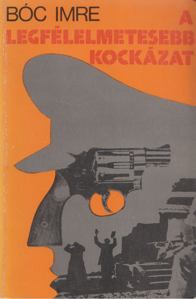 Bóc Imre - A legfélelmetesebb kockázat [antikvár]