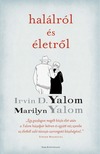 YALOM, IRVIN D.-Yalom, Marilyn - Halálról és életről