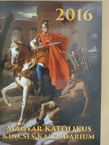 Magyar Katolikus Kincses Kalendárium 2016 [antikvár]