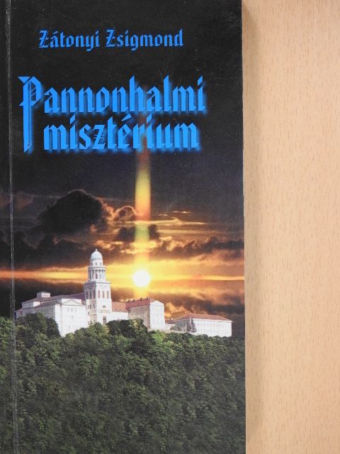 Zátonyi Zsigmond - Pannonhalmi misztérium (dedikált példány) [antikvár]