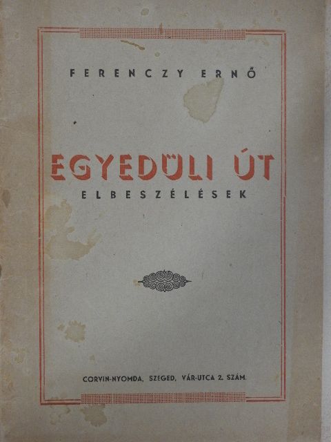 Ferenczy Ernő - Egyedüli út [antikvár]