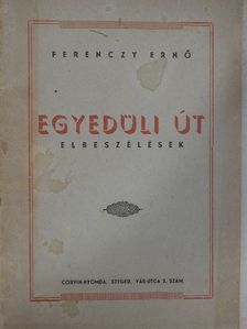 Ferenczy Ernő - Egyedüli út [antikvár]