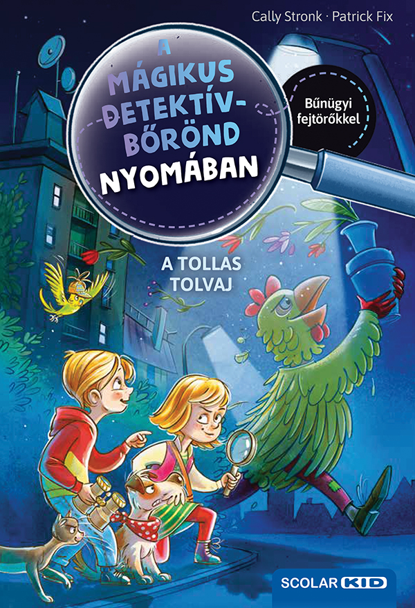 Cally Stronk - A tollas tolvaj (A mágikus detektívbőrönd nyomában 3)