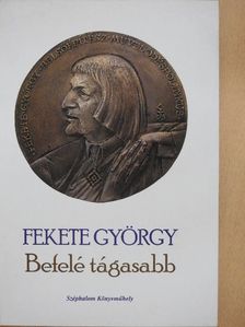 Fekete György - Befelé tágasabb [antikvár]