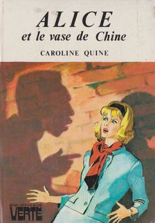 QUINE, CAROLINE - Alice et le vase de Chine [antikvár]