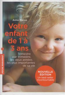 Anne Bacus - Votre enfant de 1 à 3 ans [antikvár]