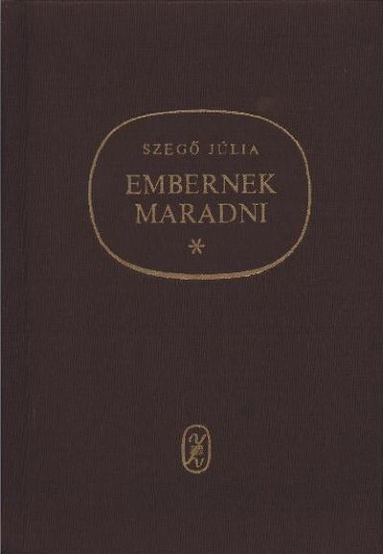 SZEGŐ JÚLIA - Embernek maradni [antikvár]