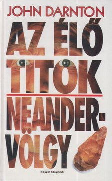 Darnton, John - Az élő titok - Neander-völgy [antikvár]
