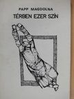 Papp Magdolna - Térben ezer szín (dedikált példány) [antikvár]