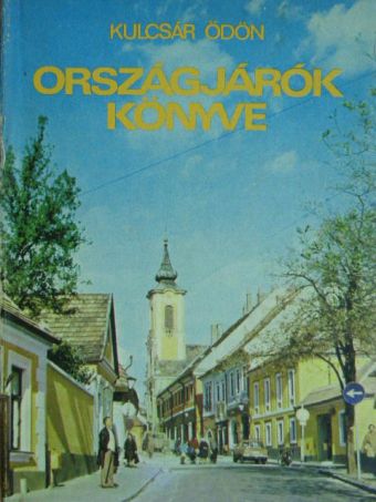 Kulcsár Ödön - Országjárók könyve [antikvár]