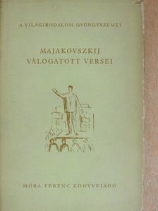 Majakovszkij - Majakovszkij válogatott versei [antikvár]
