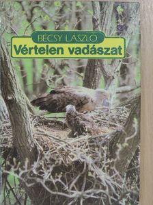 Bécsy László - Vértelen vadászat [antikvár]