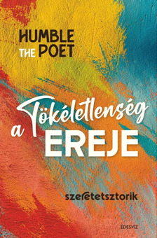 Humble the Poet - A tökéletlenség ereje [eKönyv: epub, mobi]