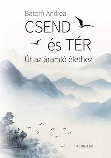 Bátorfi Andrea - Csend és tér