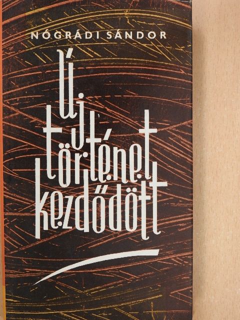 Nógrádi Sándor - Új történet kezdődött [antikvár]