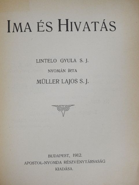 Lintelo Gyula S. J. - Ima és hivatás [antikvár]