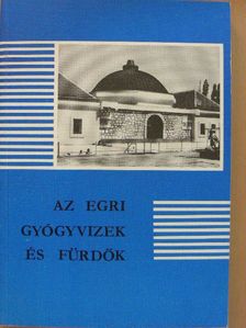 Dr. Agyagási Dezső - Az egri gyógyvizek és fürdők [antikvár]