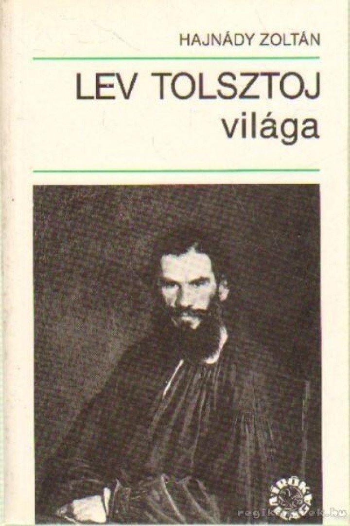 Hajnády Zoltán - Lev Tolsztoj világa [antikvár]
