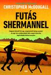 CHRISTOPHER McDOUGALL - Futás Shermannel [eKönyv: epub, mobi]