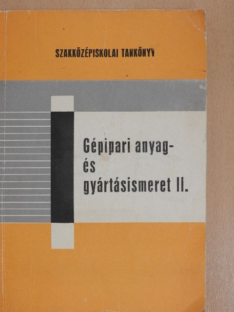 Dr. Rudas János - Gépipari anyag- és gyártásismeret II. [antikvár]