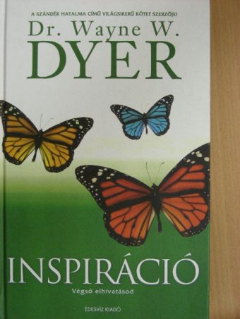 Dr. Wayne W. Dyer - Inspiráció [antikvár]
