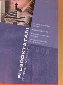 Felsőoktatási felvételi tájékoztató 2006 [antikvár]