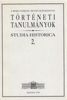 A Móra Ferenc Múzeum Évkönyve - Történeti tanulmányok 2. [antikvár]