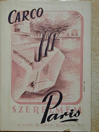 Francis Carco - Szerelmem Páris [antikvár]