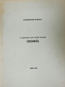 Schermann Rudolf - A párttitkárok által holtnak hazudott Istenről [antikvár]