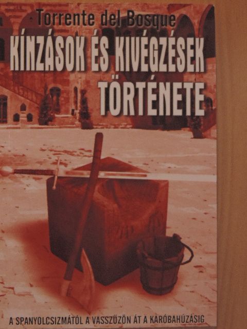 Géczi Zoltán - Kínzások és kivégzések története [antikvár]