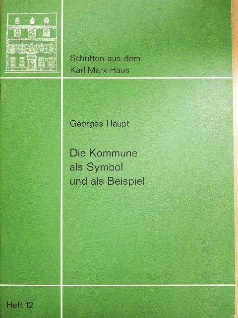 Georges Haupt - Die Kommune als Symbol und als Beispiel [antikvár]